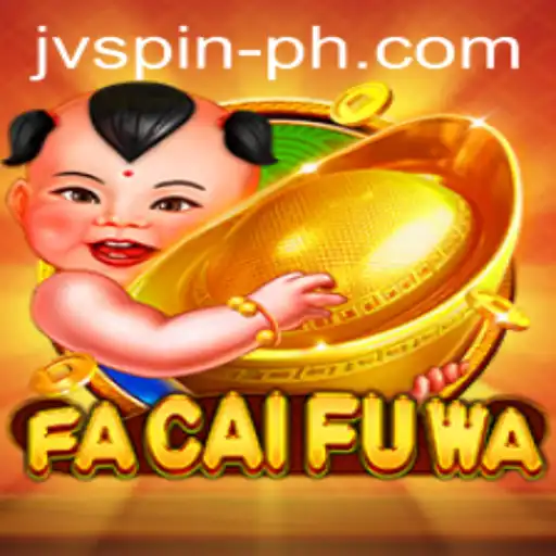 Unveiling the Thrilling World of FaCaiFuWa: A Dive into JVSPIN BET's Latest Sensation